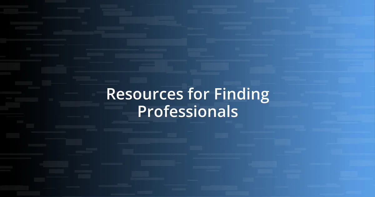 Resources for Finding Professionals