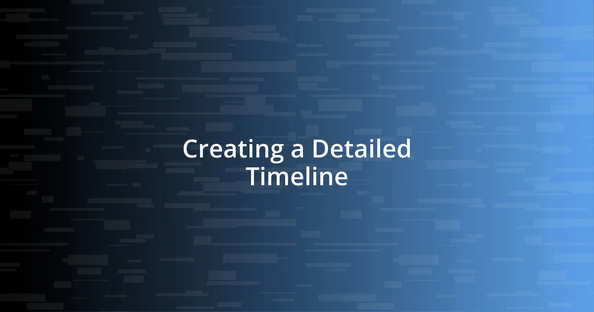 Creating a Detailed Timeline