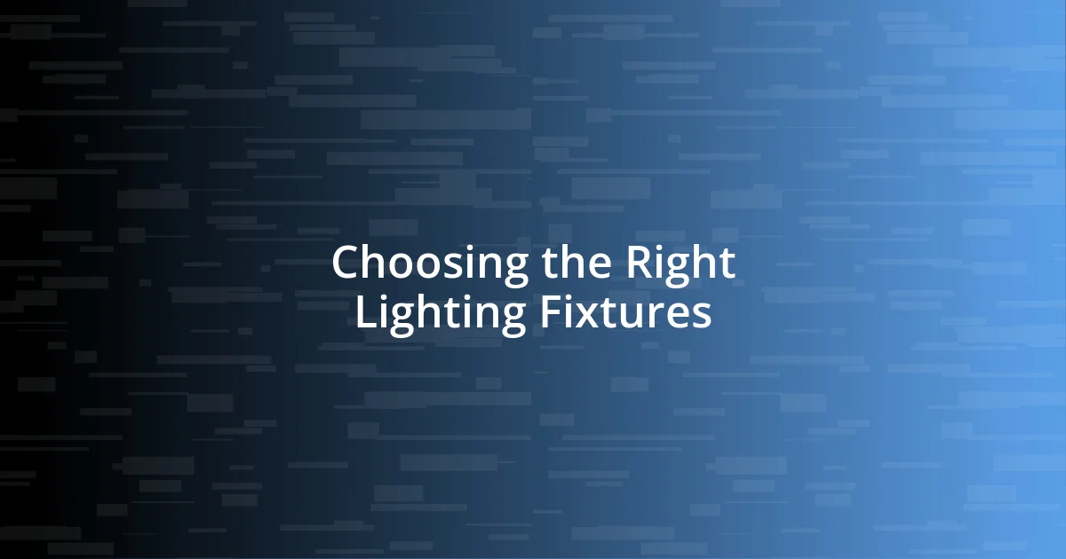 Choosing the Right Lighting Fixtures