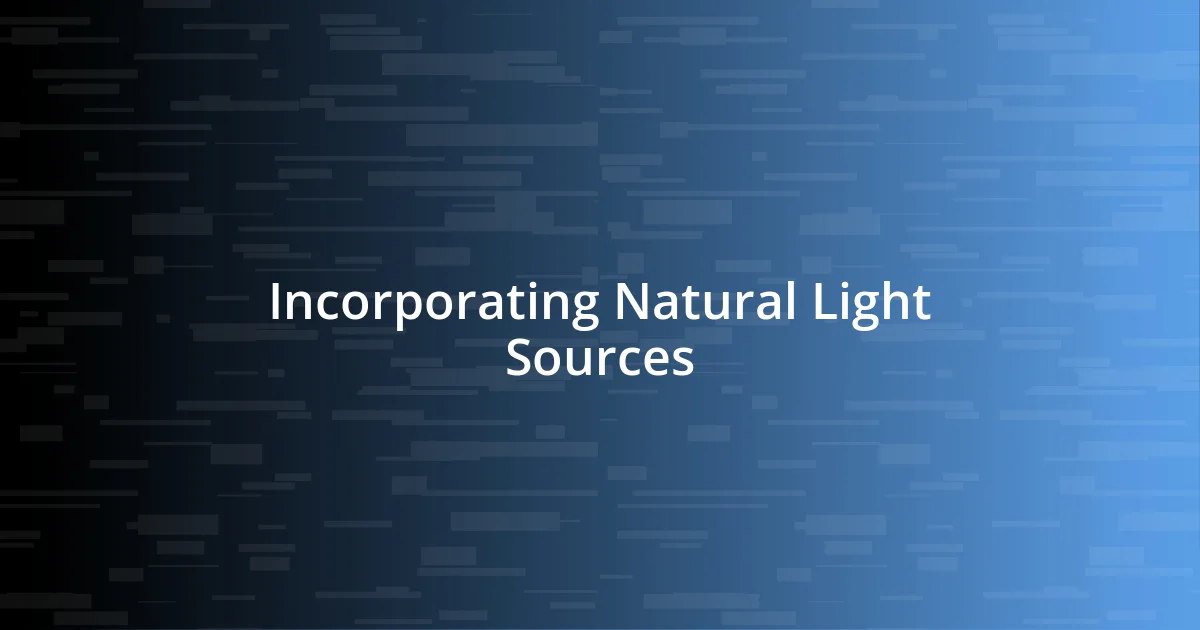 Incorporating Natural Light Sources