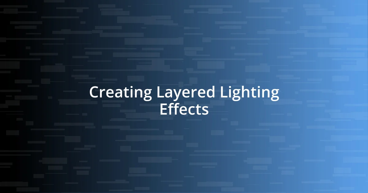 Creating Layered Lighting Effects