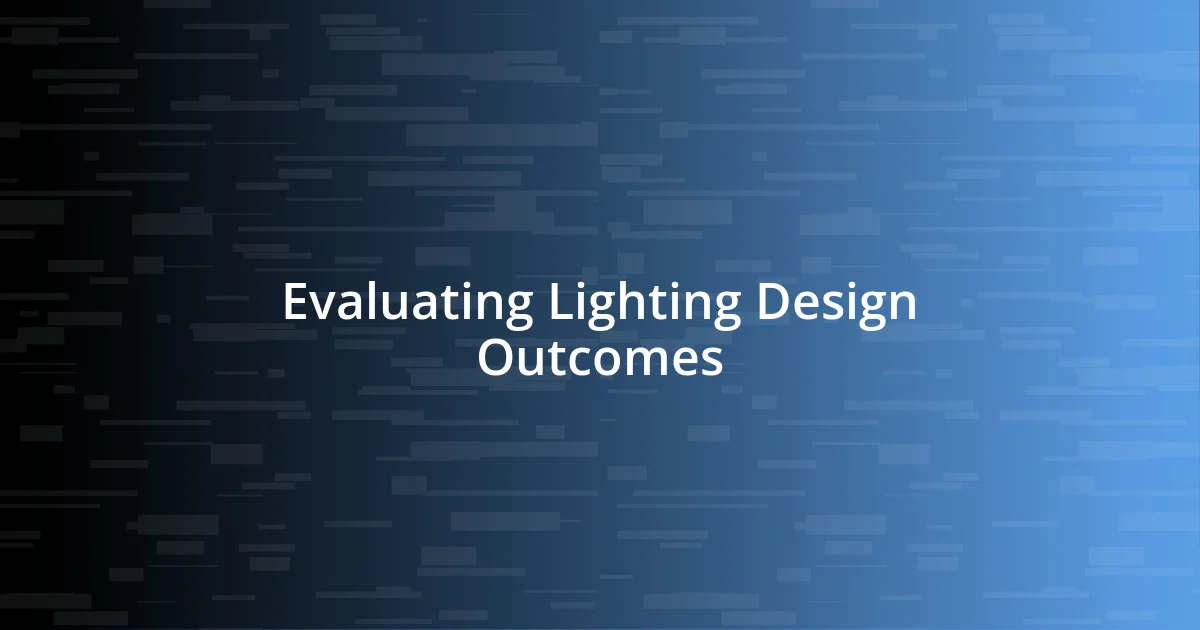 Evaluating Lighting Design Outcomes