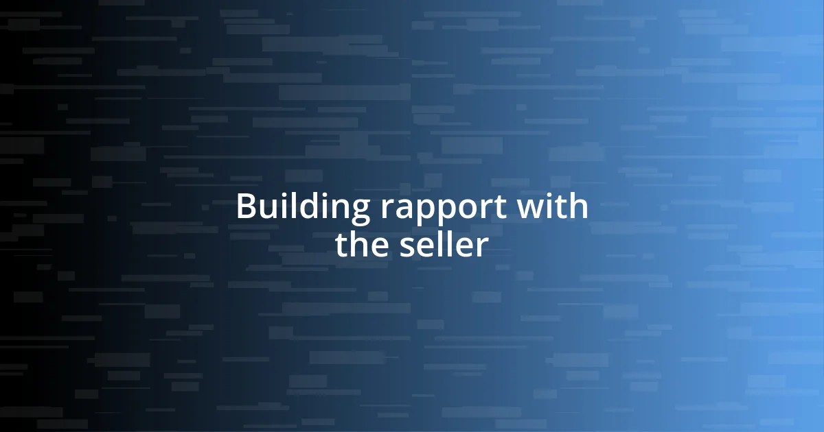 Building rapport with the seller