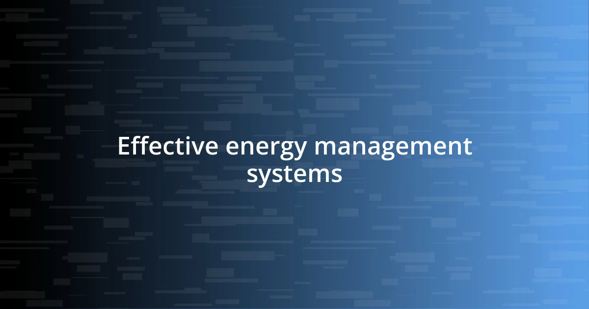 Effective energy management systems