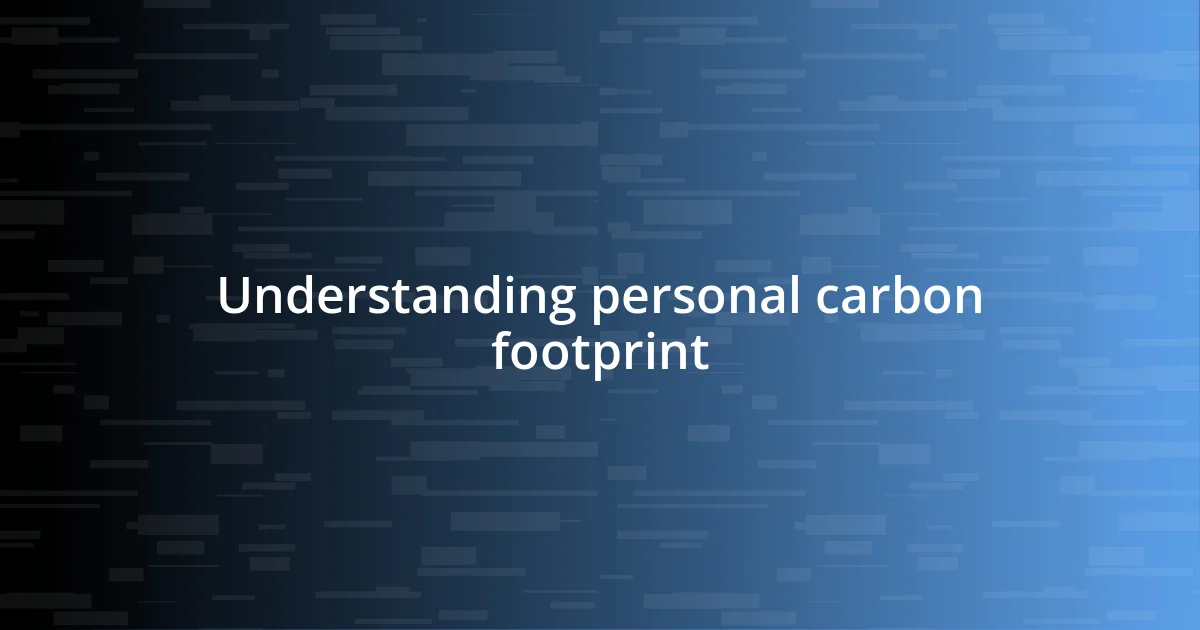 Understanding personal carbon footprint