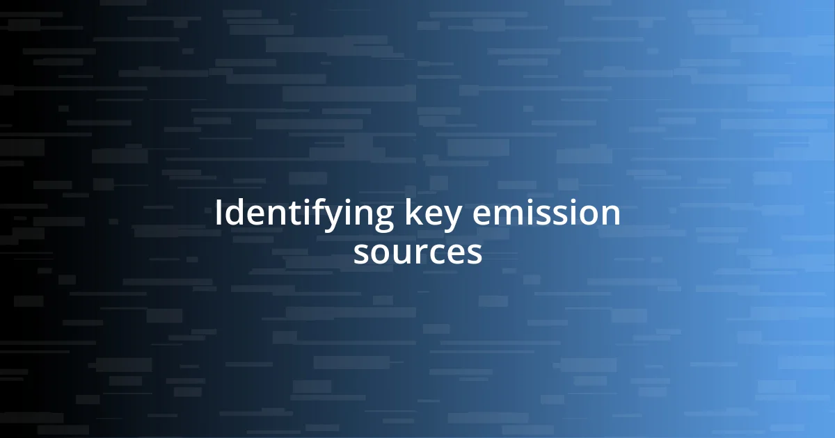 Identifying key emission sources