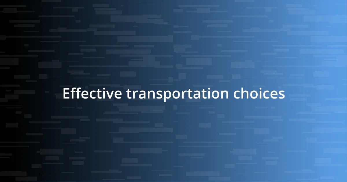 Effective transportation choices