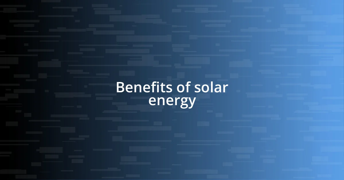 Benefits of solar energy