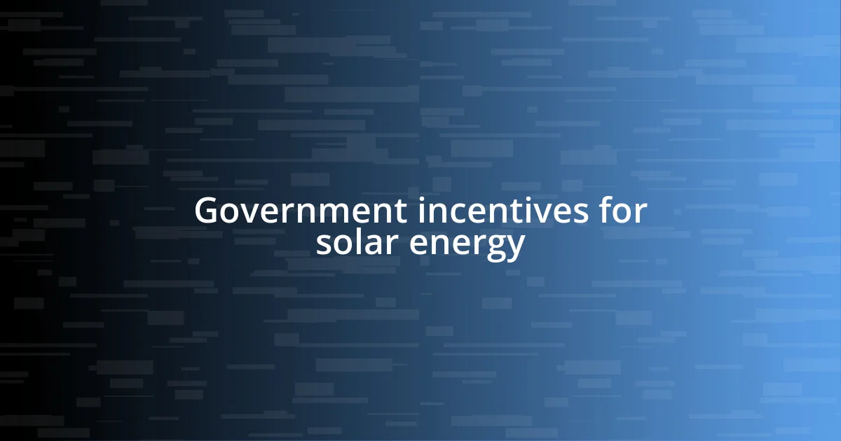 Government incentives for solar energy